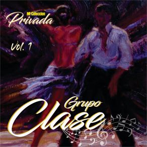 Download track Si Volvieras Grupo Clase