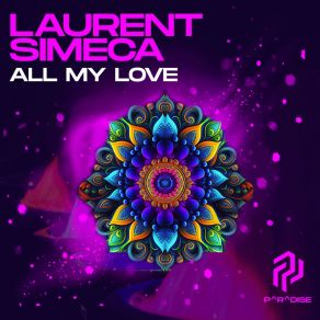 Download track All My Love (Original Mix) Laurent Simeca