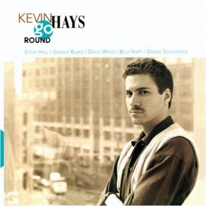 Download track Go Round Kevin Hays