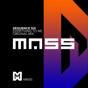 Download track Everything To Me (Original Mix) Sequence Six