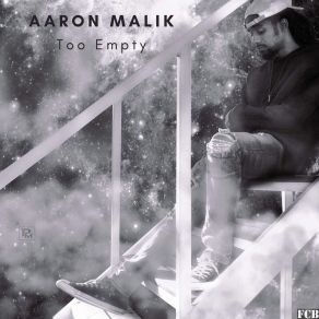 Download track Too Empty Aaron Malik