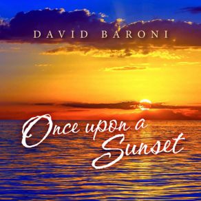 Download track Once Upon A Sunset David Baroni