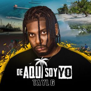 Download track De Aquí Soy Yo Tayl G