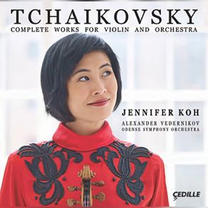 Download track Violin Concerto In D Major, Op. 35, TH 59: I. Allegro Moderato Alexander Vedernikov, Jennifer Koh, Odense Symphony Orchestra