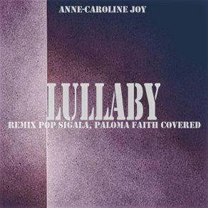 Download track Lullaby (Instrumental Remix Pop Sigala, Paloma Faith Covered) Anne-Caroline Joy