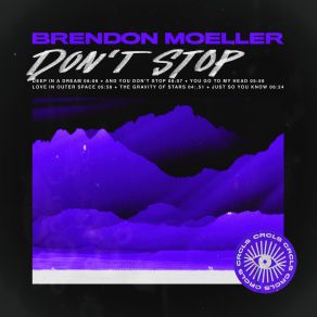 Download track And You Don't Stop Brendon Moeller