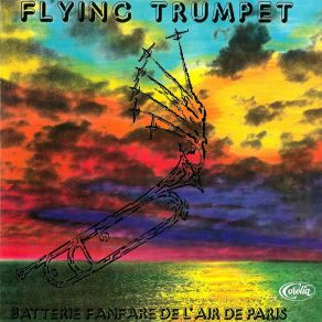 Download track Flying Trumpet Batterie Fanfare De L'air De Paris