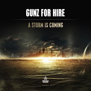 Download track A Storm Is Coming (Original Mix) Gunz For Hire