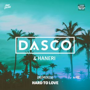 Download track Hard To Love (25BIT Remix) Haneri