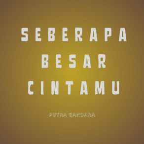 Download track Tak Sanggup Terucap Putra Gandara