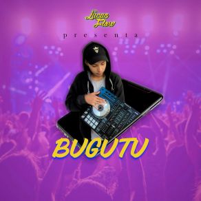 Download track Bugutu DJ Lucas Flow