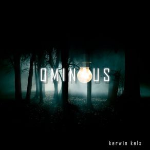 Download track Ominous Kerwin Kels