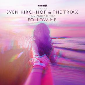 Download track Follow Me (Calligra Radio Edit) Shandra DixonSven Kirchhof, Trixx