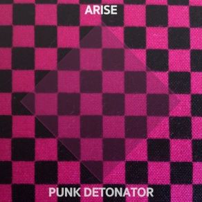 Download track Punk Detonator (Original Mix) Arise