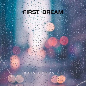 Download track Rain Hours 11 First Dream