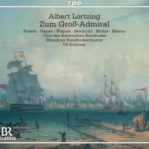 Download track Zum Groß-Admiral, Act 3: Herr Graf! Bernhard Berchtold, Julia Sophie Wagner, Anett Fritsch, Lavinia Dames