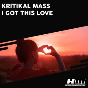 Download track I Got This Love (Radio Edit) Kritikal Mass