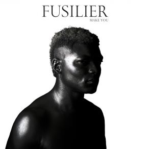 Download track Make You Fusilier