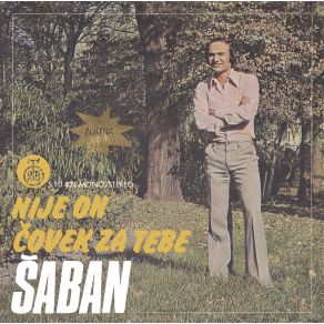 Download track Nije On Covek Za Tebe (Skini Prstren S Desne Ruke) Šaban Šaulić