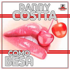 Download track Como Besa (Original Mix) Danny Costta