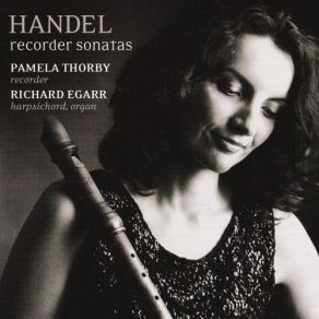 Download track Sonata In G Minor HWV 360 - Adagio Richard Egarr, Pamela Thorby