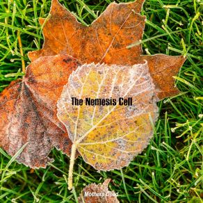 Download track The Nemesis Cell Mothers Deed