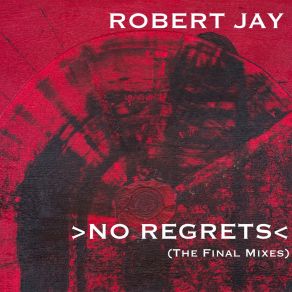 Download track No Regrets (From Disco To Disco RMX) Robert Jay