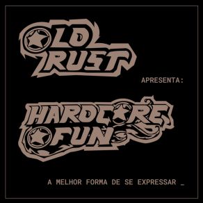 Download track A Melhor Forma De Se Expressar Old Rust