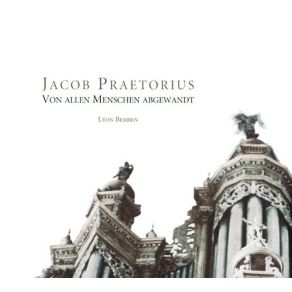 Download track 8. Von Allen Menschen Abgewandt Jacob Praetorius