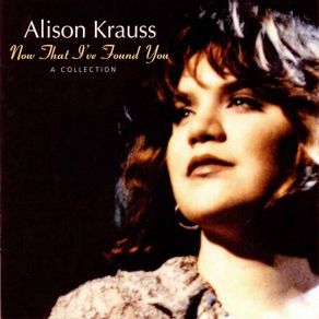 Download track When You Say Nothing At All Alison Krauss