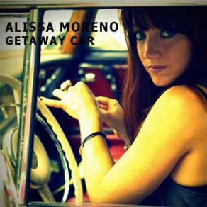Download track Getaway Car Alissa Moreno
