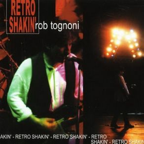 Download track Retro Shakin' Rob Tognoni