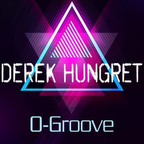 Download track O-Groove (Club Mix) Derek Hungret