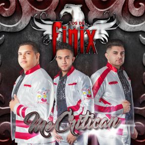 Download track Me Critican Los De Finix