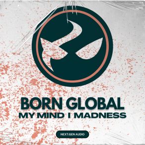 Download track Madness Born Global