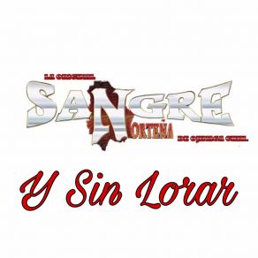 Download track Contraste De Amor Sangre Nortena De Ojinaga Chih