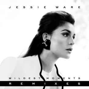 Download track Wildest Moments (T. Williams Remix) Jessie Ware