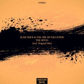 Download track The Hitch (Original Mix) You Are My Salvation, Slam Duck