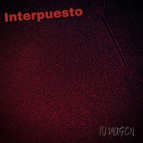 Download track Tu Imagen Interpuesto