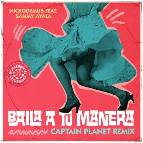 Download track Baila A Tú Manera (Captain Planet Remix) Sammy Ayala