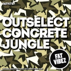 Download track Concrete Jungle (Jungle Mix) Outselect