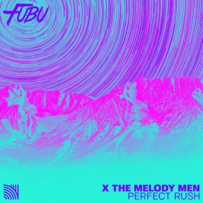 Download track Perfect Rush (Extended Mix) The Melody Men