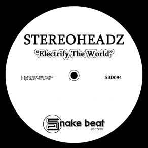 Download track Electrify The World Stereoheadz