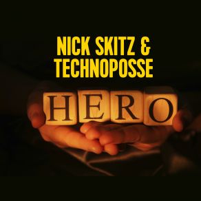 Download track Hero (Kritikal Mass Radio Edit) Technoposse, Nick Skitz