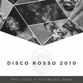 Download track Disco Rosso 2010 Paul Cutie