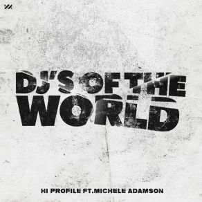 Download track DJ's Of The World Michele Adamson, Hi Profile