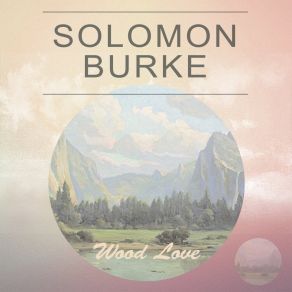 Download track Send Me Some Loving Solomon Burke