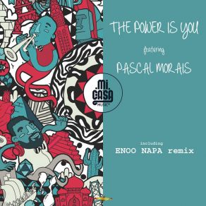 Download track The Power Is You (Enoo Napa Travellerz Remix Instrumental) Mi Casa, Pascal Morais