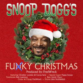 Download track Funky Christmas Snoop DoggOctober London