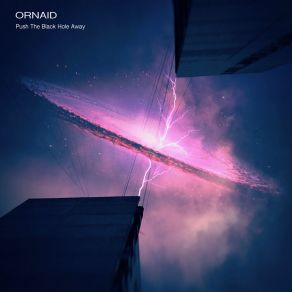 Download track Push The Black Hole Away ORNAID